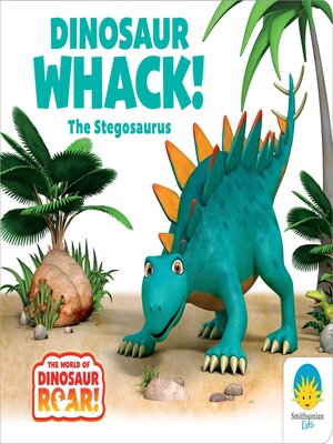 cover image of Dinosaur Whack! The Stegosaurus